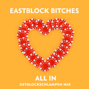 收聽Eastblock Bitches的All In (Ostblockschlampen Mix) (OBS Mix)歌詞歌曲