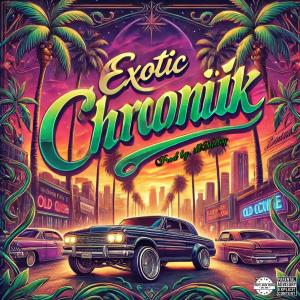 A-Wiz的專輯Exotic ChroniK (Explicit)