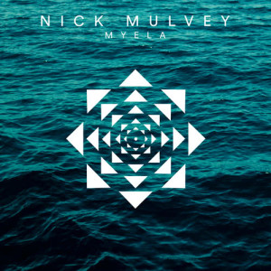 收聽Nick Mulvey的Myela歌詞歌曲
