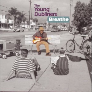 ดาวน์โหลดและฟังเพลง Breathe พร้อมเนื้อเพลงจาก The Young Dubliners