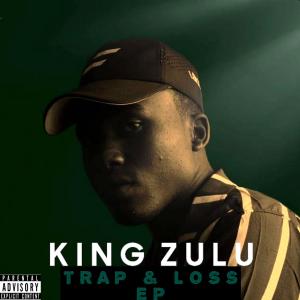 ดาวน์โหลดและฟังเพลง Trap And Loss (feat. MaColoured & Kay Touch) พร้อมเนื้อเพลงจาก King Zulu