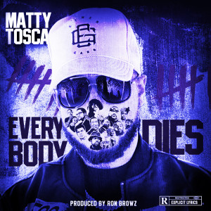 Album Everybody Dies: Act 2 (Explicit) from Matty Tosca