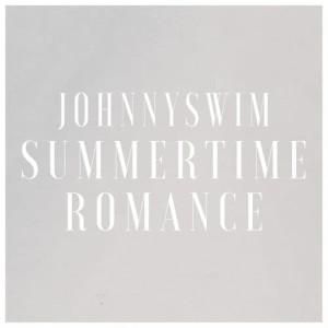ดาวน์โหลดและฟังเพลง Summertime Romance พร้อมเนื้อเพลงจาก Johnnyswim