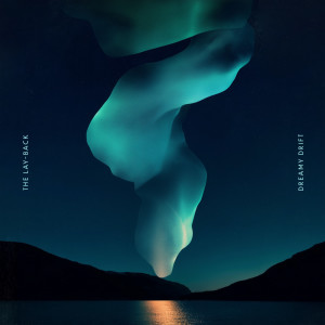 Album Dreamy Drift from The Lay-Backs