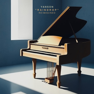 收聽Yanson的Raindrop (Reimagined)歌詞歌曲