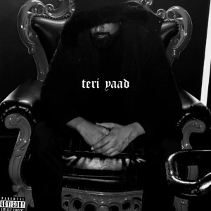 ดาวน์โหลดและฟังเพลง Teri Yaad (Explicit) พร้อมเนื้อเพลงจาก RGILLY