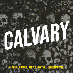Album Calvary (Explicit) from DeAndre Aragon
