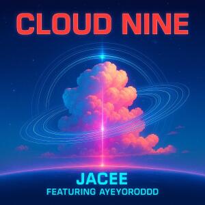 Jacee的專輯Cloud Nine (feat. AyeYoRoddd) [Explicit]