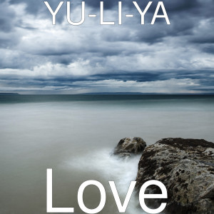 收聽YU-LI-YA的Love歌詞歌曲
