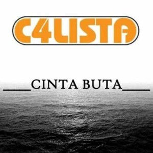 收聽C4lista Band的Cinta Buta歌詞歌曲