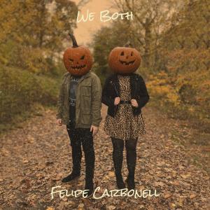 Listen to We Both (Explicit) song with lyrics from Felipe Carbonell