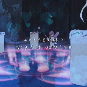 收听HelaBroke的No Se Si Me Quieres Ver (Explicit)歌词歌曲