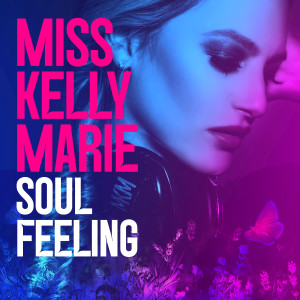 ดาวน์โหลดและฟังเพลง Soul Feeling พร้อมเนื้อเพลงจาก Miss Kelly Marie