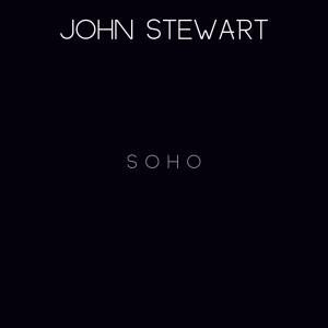 收听John Stewart的Soho (Explicit)歌词歌曲