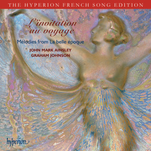 John Mark Ainsley的專輯L'invitation au voyage: Mélodies from La belle époque (Hyperion French Song Edition)