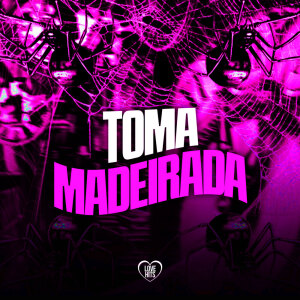 Album Toma Madeirada (Explicit) from DJ VN Maestro