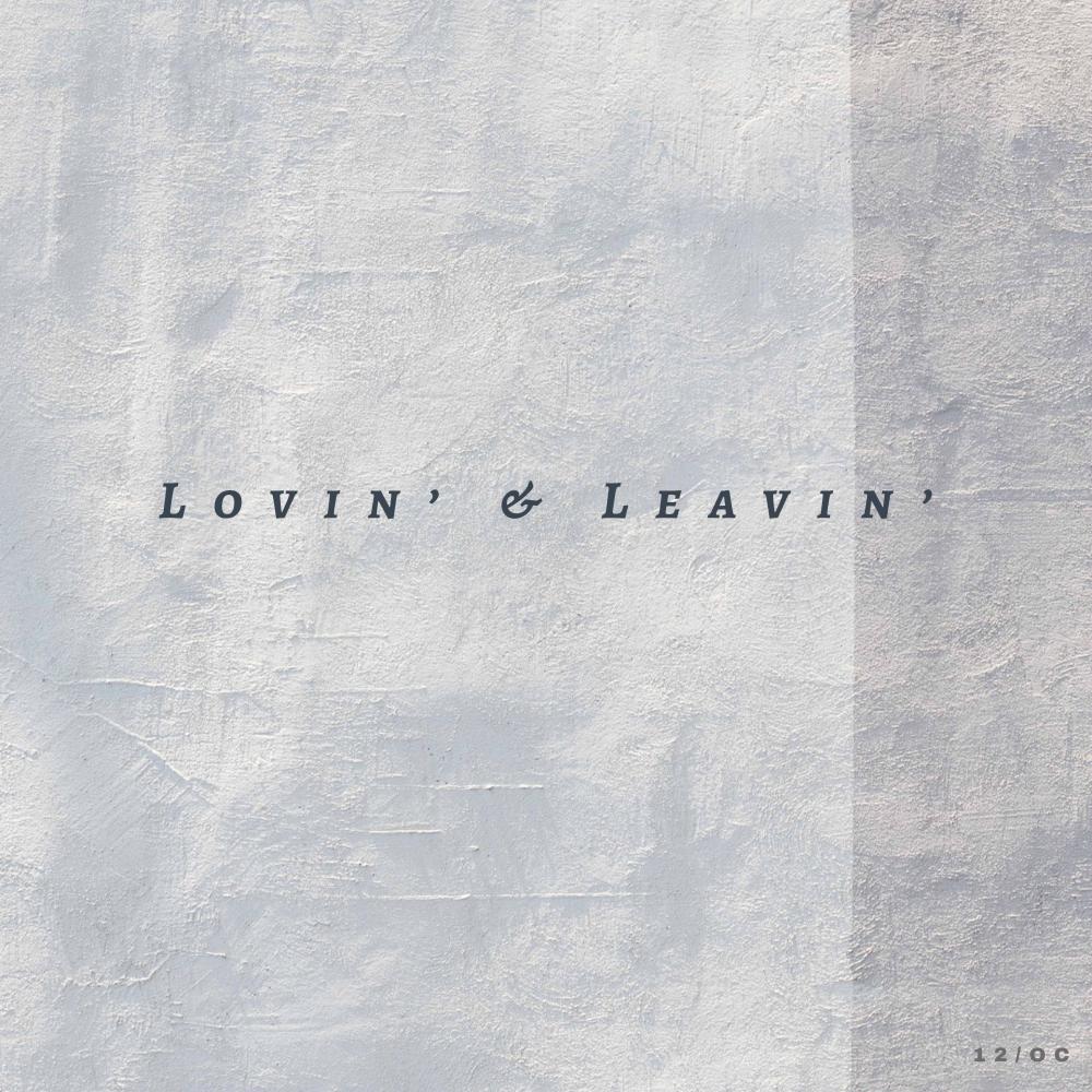 Lovin' and Leavin'