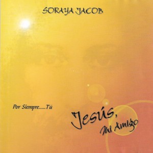 Soraya Jacob的專輯Jesús, Mi Amigo