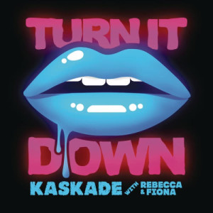 收聽Kaskade的Turn It Down (Extended Mix)歌詞歌曲