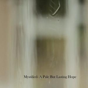 Mystified的專輯A Pale But Lasting Hope