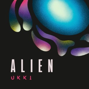 ดาวน์โหลดและฟังเพลง Alien พร้อมเนื้อเพลงจาก Ukki