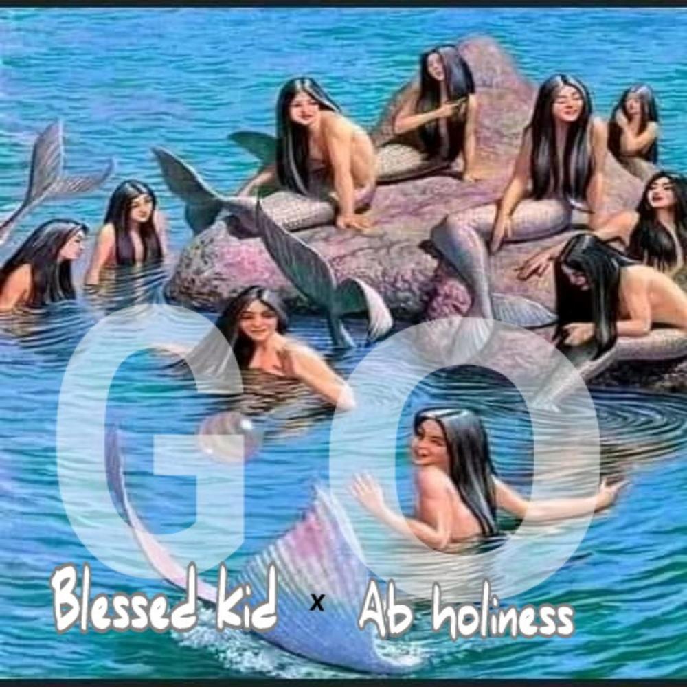 Go (feat. Ab holiness)