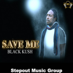 ดาวน์โหลดและฟังเพลง Save Me พร้อมเนื้อเพลงจาก Black Kush