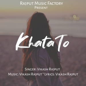 收聽Vikash Rajput的Khata To歌詞歌曲