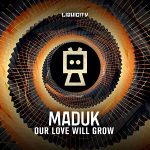 Maduk的專輯Our Love Will Grow