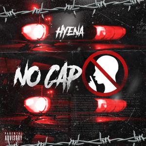 ดาวน์โหลดและฟังเพลง No Cap (Explicit) พร้อมเนื้อเพลงจาก HYENA