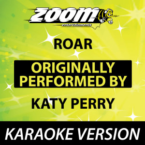 收聽Zoom Karaoke的Roar (Originally By Katy Perry) (No Backing Vocals) [Karaoke Version] (Karaoke Version)歌詞歌曲