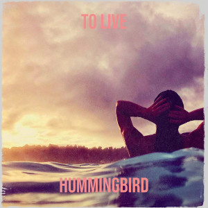 Album To Live from hummingBird