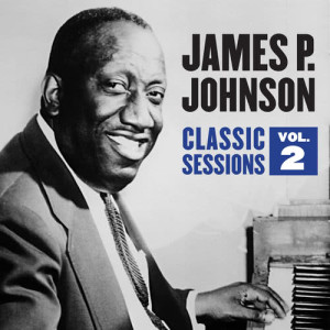 อัลบัม Classic Sessions Vol. 2 ศิลปิน James P. Johnson