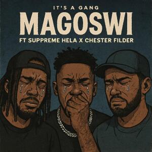 It's a Gang的專輯Magoswi (feat. Suppreme Hela & Chester Filder) [Explicit]