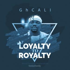 Album Loyalty To Royalty oleh GhCALI