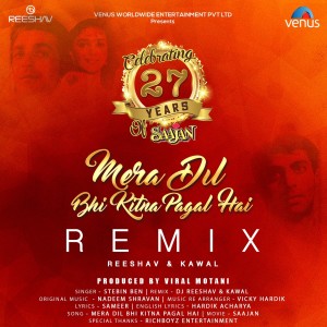 Listen to Mera Dil Bhi Kitna Pagal Hai (Remix Version) song with lyrics from Stebin Ben