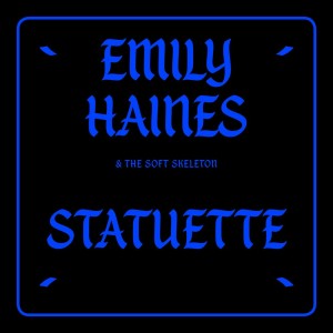 Emily Haines & The Soft Skeleton的專輯Statuette