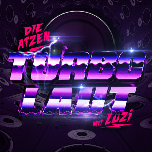 Dengarkan TURBOLAUT lagu dari Die Atzen dengan lirik