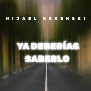 Album Ya deberías saberlo from Mijael Kerenski