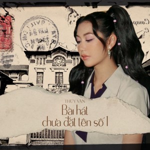 Dengarkan lagu Bài Hát Chưa Đặt Tên Số 1 nyanyian Thụy Vân dengan lirik