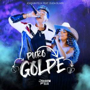 ดาวน์โหลดและฟังเพลง Puro Golpe พร้อมเนื้อเพลงจาก Joaquim Felix