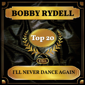 ดาวน์โหลดและฟังเพลง I'll Never Dance Again พร้อมเนื้อเพลงจาก Bobby Rydell
