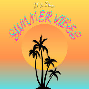 Dengarkan Summer Vibes lagu dari JT dengan lirik