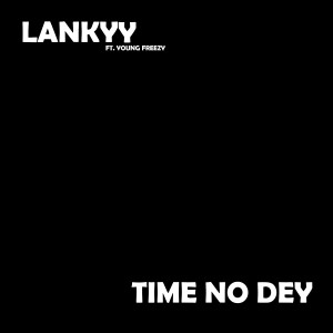 Young Freezy的專輯Time No Dey (Explicit)
