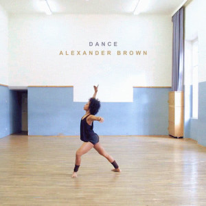 收聽Alexander Brown的Dance歌詞歌曲