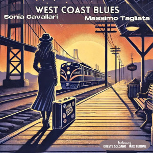 Sonia Cavallari的專輯West Coast Blues (feat. Oreste Soldano & Max Turone)