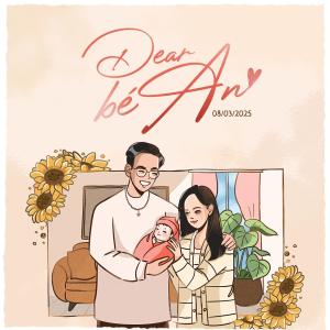 ดาวน์โหลดและฟังเพลง Dear Bé An (Explicit) พร้อมเนื้อเพลงจาก Bac