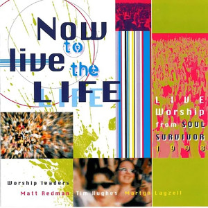 อัลบัม Now to Live the Life: Soul Survivor Live 1998 ศิลปิน Soul Survivor