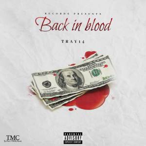 ดาวน์โหลดและฟังเพลง BACK IN BLOOD (Explicit) พร้อมเนื้อเพลงจาก TRAY14