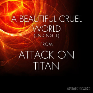 收聽The Evolved的A Beautiful Cruel World (Ending 1) [From "Attack on Titan"]歌詞歌曲